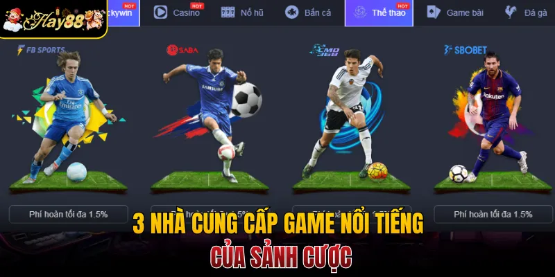 3 nhà cung cấp game nổi tiếng của sảnh cược