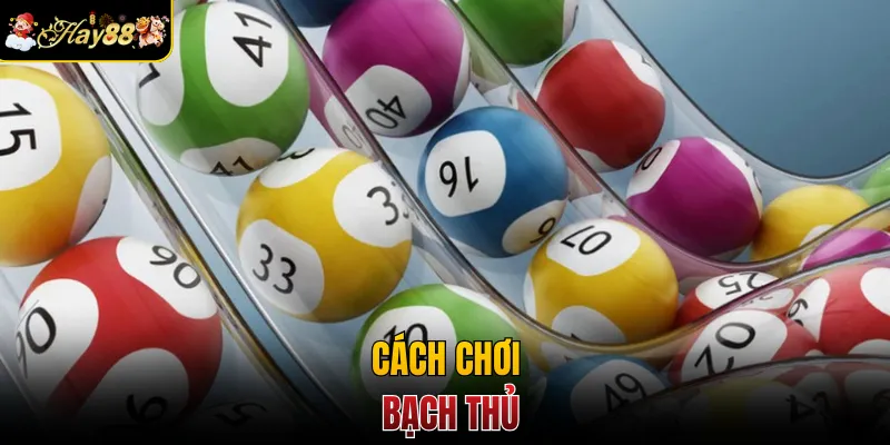 Cách chơi bạch thủ