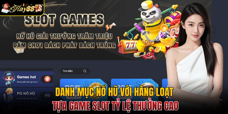 Danh mục nổ hũ với hàng loạt tựa game slot tỷ lệ thưởng cao