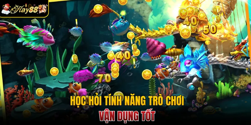 Học hỏi tính năng trò chơi vận dụng tốt