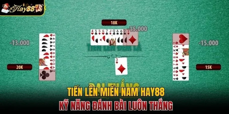 Kỹ năng đánh tiến lên miền Nam Hay88