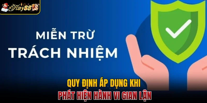 Quy định áp dụng khi phát hiện hành vi gian lận