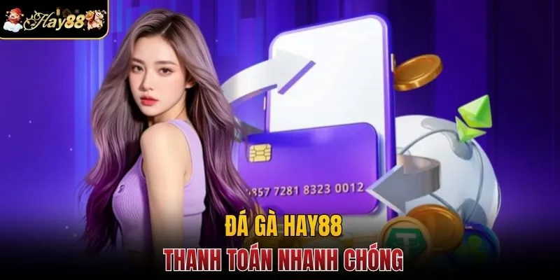 Thanh toán đá gà nhanh chóng
